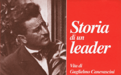 STORIA DI UN LEADER Vita di Guglielmo Canevascini 1886-1965